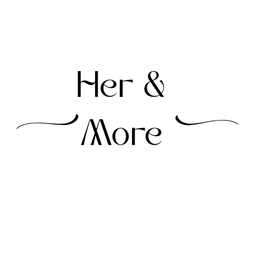 Her & More